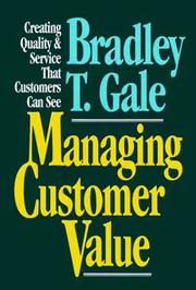 Cover of: Managing customer value by Bradley T. Gale