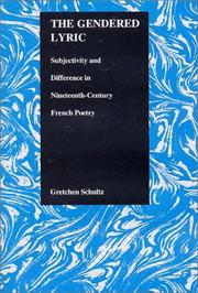 Cover of: The gendered lyric: subjectivity and difference in nineteenth-century French poetry