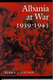 Cover of: Albania at war, 1939-1945 by Bernd Jürgen Fischer