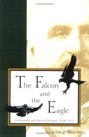 Cover of: The Falcon and Eagle: Montenegro and Austria-Hungary, 1908-1914