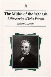 Cover of: Midas of the Wabash: A Biography of John Purdue