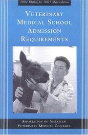Cover of: Veterinary Medical School Admission Requirements : 2004 Edition for the 2005 Matriculation (U.S. & Canada, Annual)