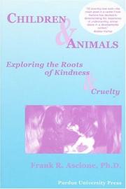 Cover of: Children and animals: exploring the roots of kindness and cruelty