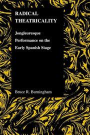 Cover of: Radical Theatricality: Jongleuresque Performance on the Early Spanish Stage (Prudue Studies in Romance Literatures)
