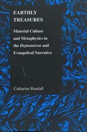 Cover of: Earthly Treasures: Material Culture and Metaphysics in the Heptameron and Evangelical Narrative (Purdue Studies in Romance Literatures)