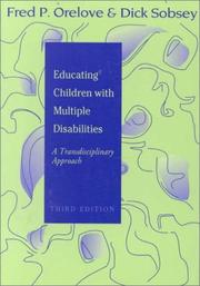 Educating children with multiple disabilities by Fred P. Orelove