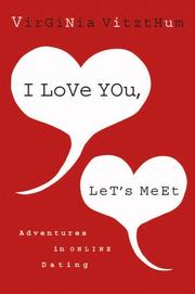 Cover of: I Love You, Let's Meet: Adventures in Online Dating