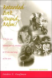 Cover of: Retarded isn't stupid, mom! by Sandra Z. Kaufman