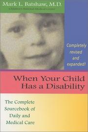 Cover of: When Your Child Has a Disability : The Complete Sourcebook of Daily and Medical Care, Revised Edition