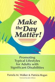 Cover of: Make the Day Matter!: Promoting Typical Lifestyles for Adults With Significant Disabilities