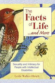 Cover of: The Facts of Life... and More: Sexuality and Intimacy for People With Intellectual Disabilities