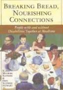 Cover of: Breaking Bread, Nourishing Connections: People With And Without Disabilities Together At Mealtime