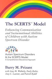 Cover of: The Scerts Model:  Enhancing Communication and Socioemotional Abilities of Children with Autism Spectrum Disorder (Autism Spectrum Disorders and the Scerts Model)