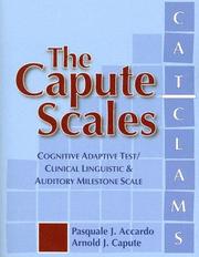 Cover of: The Capute Scales: Cognitive Adaptive Test/Clinical Linguistic & Auditory Milestone Scale