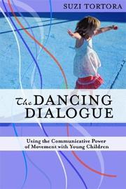 Cover of: The Dancing Dialogue: Using The Communicative Power Of Movement With Young Children