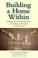 Cover of: Building a Home Within