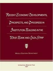 Cover of: Recent economic developments, prospects, and progress in institution building in the West Bank and Gaza Strip