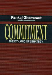 Cover of: Commitment: the dynamic of strategy