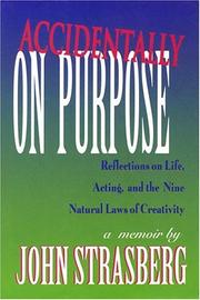 Cover of: Accidentally on purpose: reflections on life, acting, and the nine natural laws of creativity