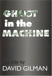 Cover of: Ghost in the Machine: A Play by David Gilman