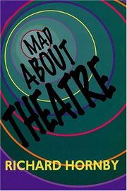 Cover of: Mad About Theatre (The Applause Critics Circle) by Richard Hornby