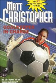 Cover of: Goalkeeper in Charge (Matt Christopher Sports Fiction)