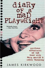 Diary of a mad playwright by Kirkwood, James