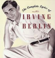 Cover of: The complete lyrics of Irving Berlin by Irving Berlin