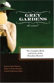 Cover of: Grey Gardens: The Complete Book and Lyrics of the Broadway Musical