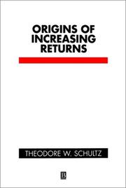Cover of: Origins of increasing returns by Theodore William Schultz