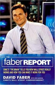 Cover of: The Faber Report: CNBC's "The Brain" Tells You How Wall Street Really Works and How You Can Make It Work for You