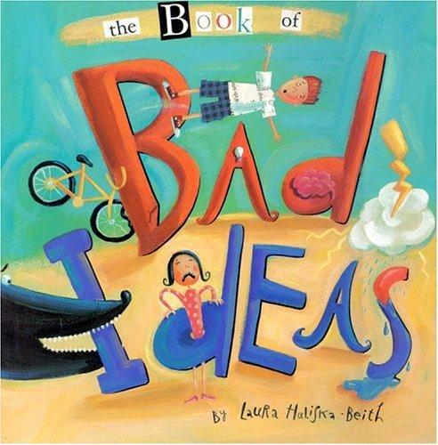 The book of bad ideas by Laura Huliska-Beith