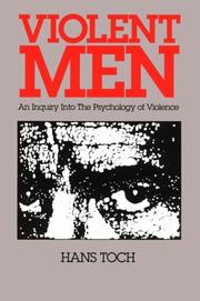 Violent Men: An Inquiry Into The Psychology Of Violence