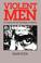 Cover of: Violent men