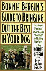 Guide to bringing out the best in your dog by Bonnie Bergin