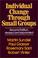 Cover of: Individual Change Through Small Groups, 2nd Ed.