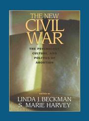 Cover of: The new civil war: the psychology, culture, and politics of abortion