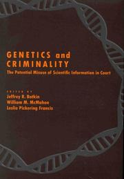 Cover of: Genetics and Criminality: The Potential Misuse of Scientific Information in Court (Law and Public Policy: Psychology and the Social Sciences)