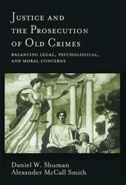 Cover of: Justice and the prosecution of old crimes: balancing legal, psychological, and moral concerns