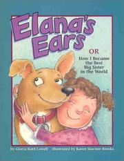 Elana's Ears, or How I Became the Best Big Sister in the World by Gloria Roth Lowell
