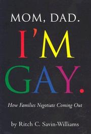 Cover of: Mom, Dad, I'm Gay.: How Families Negotiate Coming Out