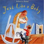 Just like a baby by Rebecca Bond