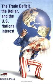 The trade deficit, the dollar, and the U.S. national interest by Ernest H. Preeg