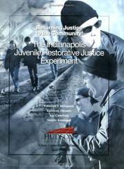 Cover of: Returning justice to the community: the Indianapolis juvenile restorative justice experiment