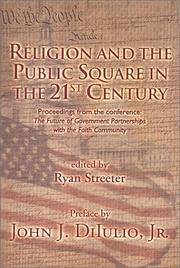 Cover of: Religion and the public square in the 21st century by Future of Government Partnerships with the Faith Community (2000 Racine, Wis.)