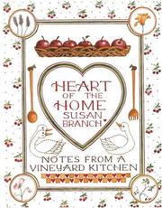 Cover of: Heart of the home: notes from a vineyard kitchen