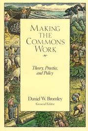 Cover of: Making the Commons Work: Theory, Practice, and Policy