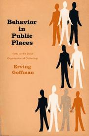 Cover of: Behavior in Public Places by Erving Goffman