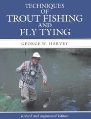 Cover of: Techniques of trout fishing and fly tying by George W. Harvey