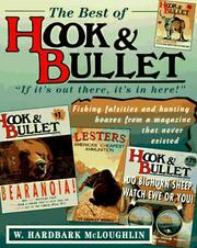Cover of: The best of Hook & bullet: if it's out there, it's in here : fishing falsities and hunting hoaxes from a magazine that never existed